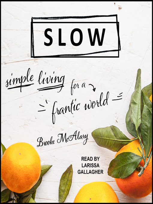 Title details for Slow by Brooke McAlary - Available